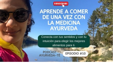 Aprende de una vez a elegir el mejor alimento para tí con Ayurveda Podcast